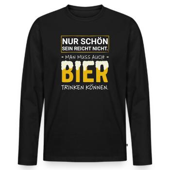 Schön sein reicht nicht man muss auch Bier trinken - Männer Premium Bio Langarmshirt - Schwarz - Vorne - Nico (187cm)