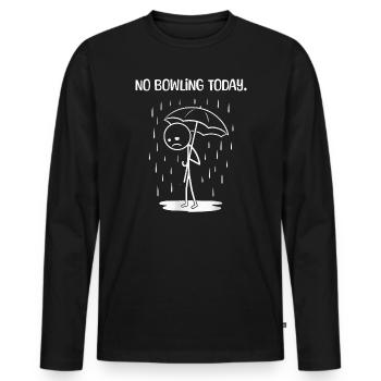 Funny today unfortunately no BOwling - Men's Premium Organic Long Sleeve Shirt - black - Front - Nico (187cm)