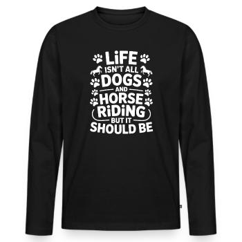 Riding Saying Dogs Horses Funny Riding Gift - Men's Premium Organic Long Sleeve Shirt - black - Front - Nico (187cm)