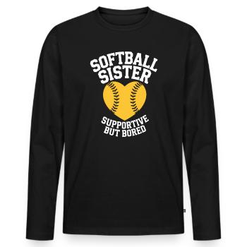 Softball Spruch Schwester Lustig Softball Geschenk - Männer Premium Bio Langarmshirt - Schwarz - Vorne - Nico (187cm)