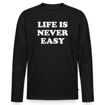 Life Is Never Easy - Männer Premium Bio Langarmshirt - Schwarz - Vorne - Nico (187cm)