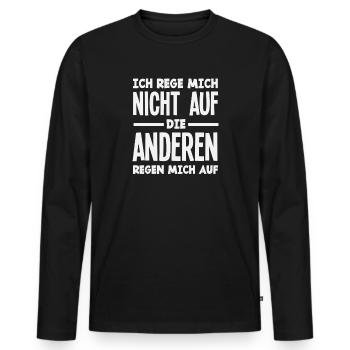 Ich rege mich nicht auf die anderen regen mich auf - Männer Premium Bio Langarmshirt - Schwarz - Vorne - Nico (187cm)