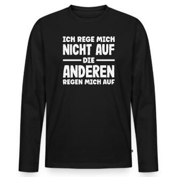 Ich rege mich nicht auf die anderen regen mich auf - Männer Premium Bio Langarmshirt - Schwarz - Vorne - Nico (187cm)
