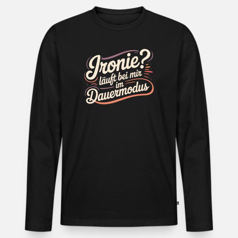 Ironie? Läuft bei mir im Dauermodus - Männer Premium Bio Langarmshirt - Schwarz