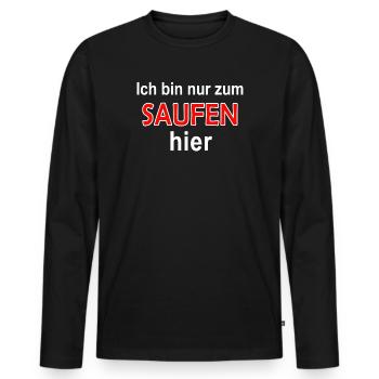 Saufen Hier Spruch Shirt - Männer Premium Bio Langarmshirt - Schwarz - Vorne - Nico (187cm)