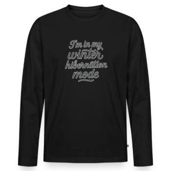 I'm in my Winter Hibernation Mode Cozy Funny Quote - Men's Premium Organic Long Sleeve Shirt - black - Front - Nico (187cm)