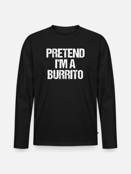 Pretend I’m a Burrito Funny Halloween Costume Lazy - Men's Premium Organic Long Sleeve Shirt - black