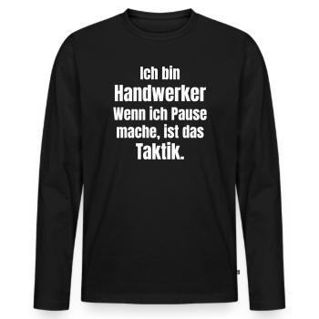 Handwerker Taktik Pause Shirt - Männer Premium Bio Langarmshirt - Schwarz - Vorne - Nico (187cm)