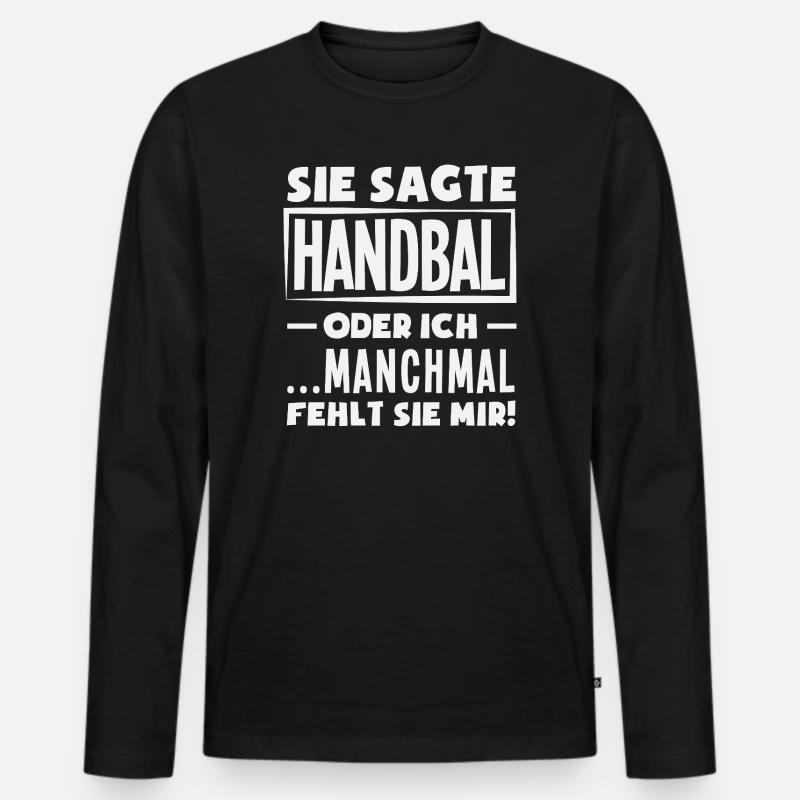 Handball oder ich – manchmal fehlt sie - Männer Premium Bio Langarmshirt - Schwarz