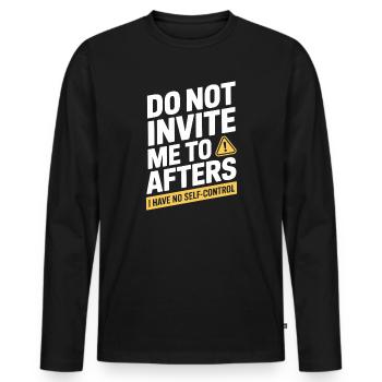Do Not Invite Me To Afters Afterhour Club Feiern - Männer Premium Bio Langarmshirt - Schwarz - Vorne - Nico (187cm)
