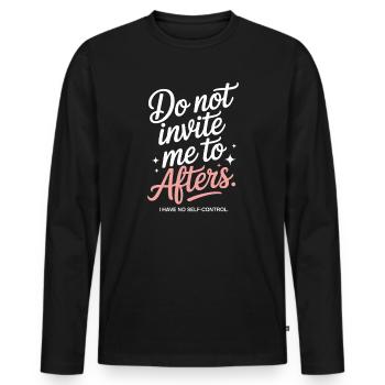 Do Not Invite Me To Afters Afterhour Club Feiern - Männer Premium Bio Langarmshirt - Schwarz - Vorne - Nico (187cm)