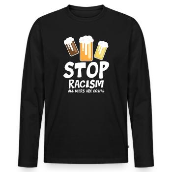 Stoppt Rassismus Alle Biere sind gleich - lustiger Spruch - Männer Premium Bio Langarmshirt - Schwarz - Vorne - Nico (187cm)