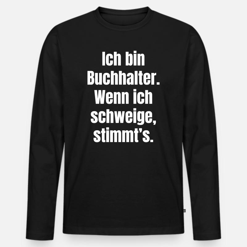 Ich bin Buchhalter Spruch Shirt - Männer Premium Bio Langarmshirt - Schwarz