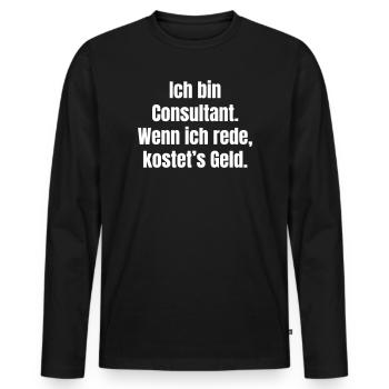 Consultant slogan costs money - Men's Premium Organic Long Sleeve Shirt - black - Front - Nico (187cm)