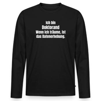 Doktorand Traumdaten Kollektion - Männer Premium Bio Langarmshirt - Schwarz - Vorne - Nico (187cm)