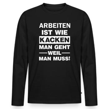 Le travail est comme du caca Vous partez parce qu’il le faut - T-shirt manches longues Premium bio Homme - noir - Devant - Nico (187cm)