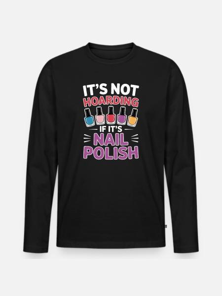 Nagellack Spruch pediküre Lustig Mainküre Geschenk - Männer Premium Bio Langarmshirt - Schwarz