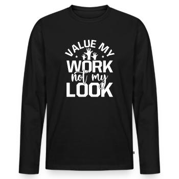 Social Worker Quote Value My Work Not Look Social - Men's Premium Organic Long Sleeve Shirt - black - Front - Nico (187cm)