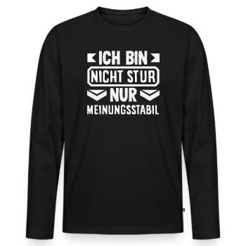 Not stubborn, just stable in opinion - Men's Premium Organic Long Sleeve Shirt - black - Front - Nico (187cm)