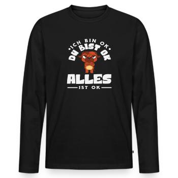 Ich bin OK Du bist OK Alles ist OK Hund - Männer Premium Bio Langarmshirt - Schwarz - Vorne - Nico (187cm)