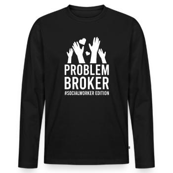 Social Worker Quote Problem Broker Social Work - Männer Premium Bio Langarmshirt - Schwarz - Vorne - Nico (187cm)