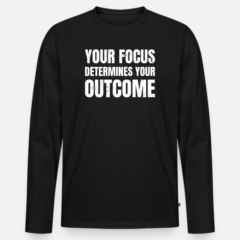 your focus determines your outcome - Männer Premium Bio Langarmshirt - Schwarz