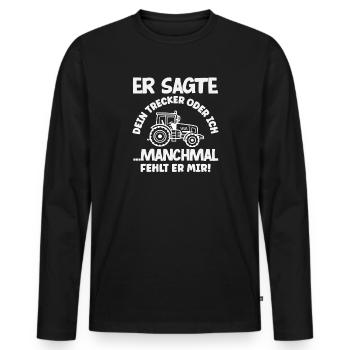 Traktorfahrer Dein Traktor Oder Ich Lustiges - Männer Premium Bio Langarmshirt - Schwarz - Vorne - Nico (187cm)
