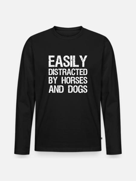 Easily distracted by-horses and dogs - Men's Premium Organic Long Sleeve Shirt - black