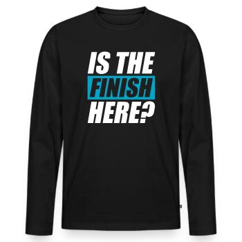 Is the finish here? funny running jogging runner - Men's Premium Organic Long Sleeve Shirt - black - Front - Nico (187cm)