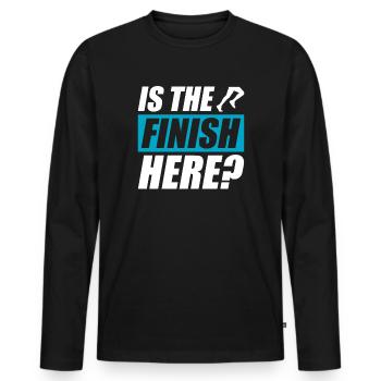 Is the finish here? funny running jogging runner - Men's Premium Organic Long Sleeve Shirt - black - Front - Nico (187cm)