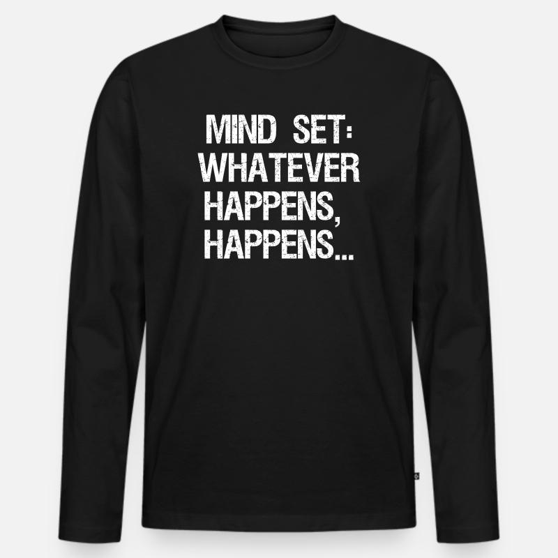 mind set whatever happens happens - Männer Premium Bio Langarmshirt - Schwarz