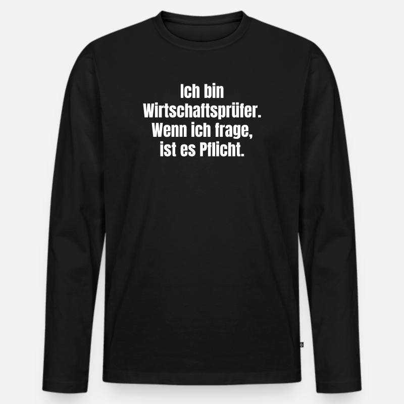 Ich bin Wirtschaftsprüfer Zitat - Männer Premium Bio Langarmshirt - Schwarz