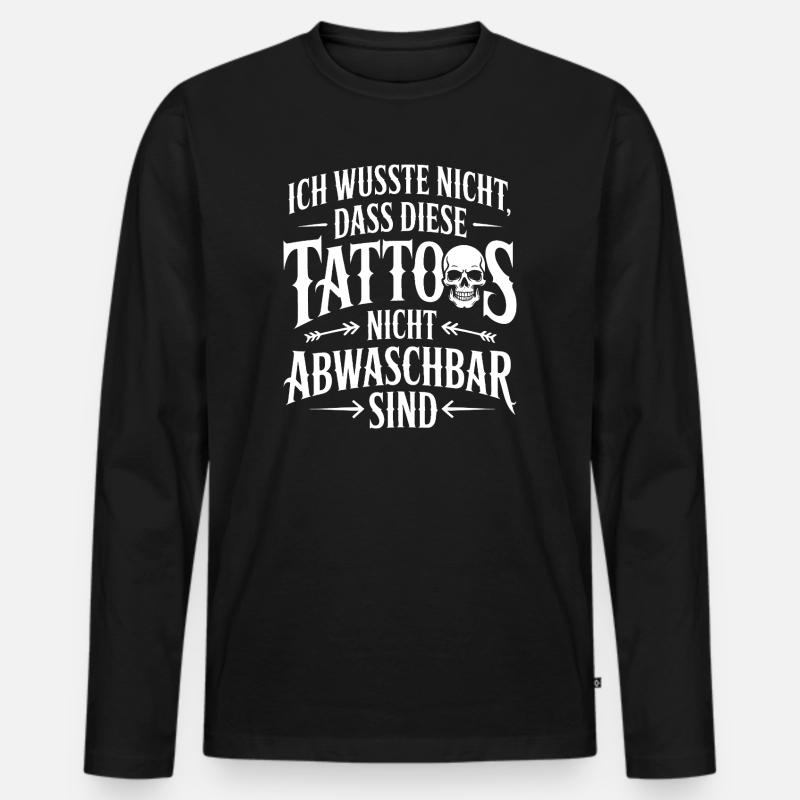 Nicht Abwaschbare Tattoos Spruch - Männer Premium Bio Langarmshirt - Schwarz