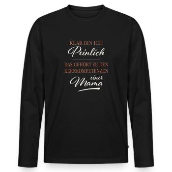 OF COURSE I'M EMBARRASSING - Gift idea for mom - Men's Premium Organic Long Sleeve Shirt - black - Front - Nico (187cm)