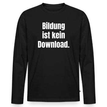 Education is not a download - Men's Premium Organic Long Sleeve Shirt - black - Front - Nico (187cm)