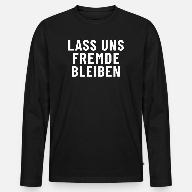 Lass uns fremde bleiben - Männer Premium Bio Langarmshirt - Schwarz