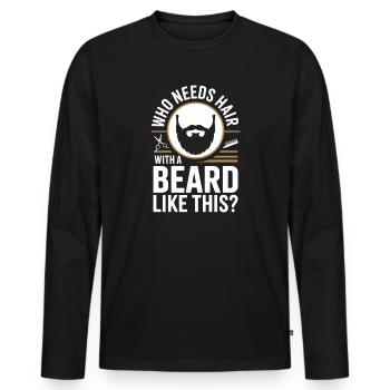 Who Needs Hair With A Beard Like This Bart Glatze - Men's Premium Organic Long Sleeve Shirt - black - Front - Nico (187cm)