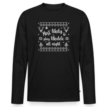 Most likely to play Ukulele all night - Men's Premium Organic Long Sleeve Shirt - black - Front - Nico (187cm)