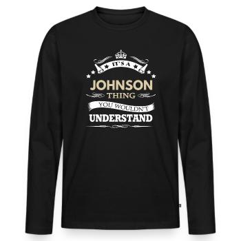 It’s an Johnson Thing – Family Name Pride Quote - Men's Premium Organic Long Sleeve Shirt - black - Front - Nico (187cm)