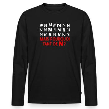 Pourquoi tant de N ? - T-shirt manches longues Premium bio Homme - noir - Devant - Nico (187cm)