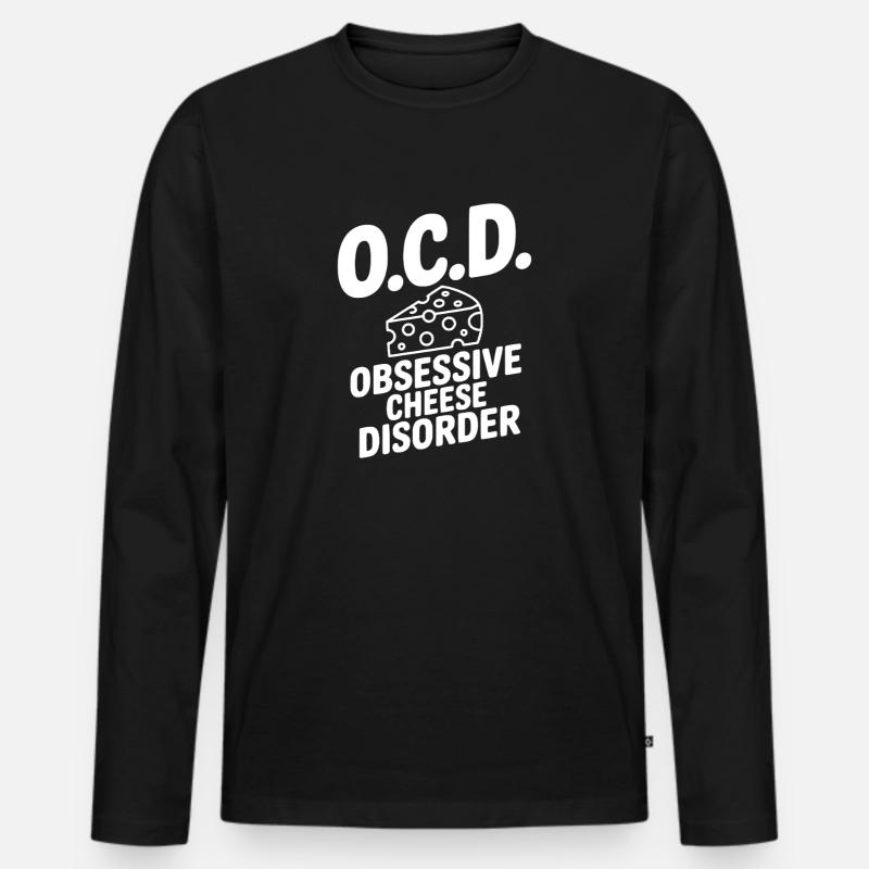 O.C.D. Obsessive Cheese Disorder - Men's Premium Organic Long Sleeve Shirt - black