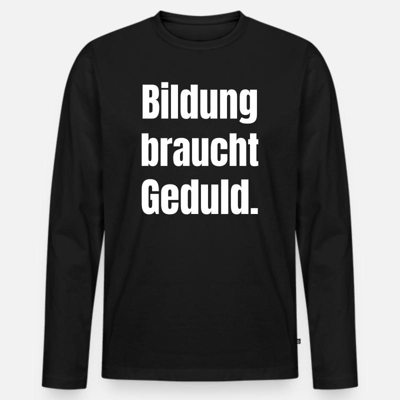Bildung braucht Geduld - Männer Premium Bio Langarmshirt - Schwarz