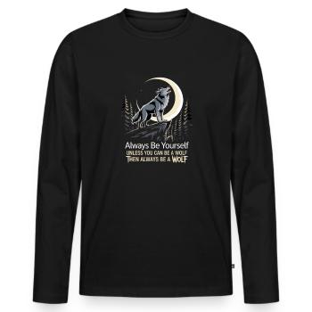 Sei immer du selbst, es sei denn, du kannst ein Wolf sein - Männer Premium Bio Langarmshirt - Schwarz - Vorne - Nico (187cm)