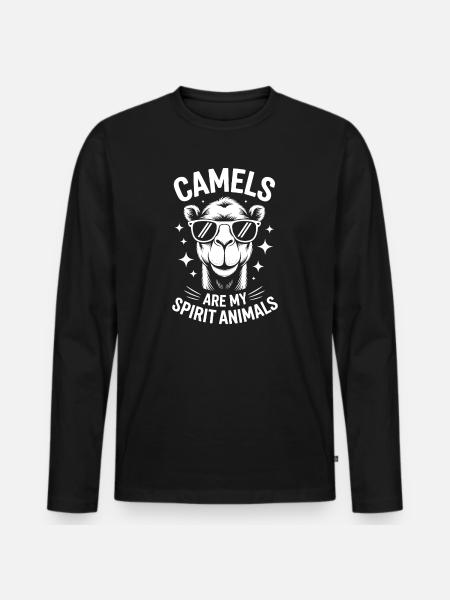 Camel Saying, Funny Camel Gift - Men's Premium Organic Long Sleeve Shirt - black