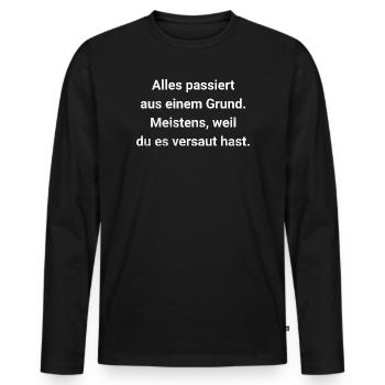 Alles passiert aus einem Grund - Passiv Aggressiv. - Männer Premium Bio Langarmshirt - Schwarz - Vorne - Nico (187cm)