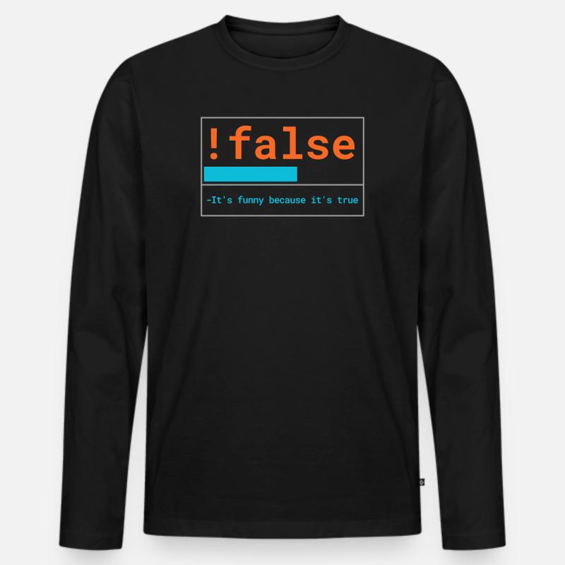 Programmierer Logik: It's funny because it's true - Männer Premium Bio Langarmshirt - Schwarz