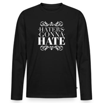 Haters Gonna Hate - Sarcastic Ornate White - Men's Premium Organic Long Sleeve Shirt - black - Front - Nico (187cm)
