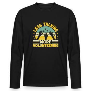 Volunteer Appreciation Less Talking More Volunteer - Männer Premium Bio Langarmshirt - Schwarz - Vorne - Nico (187cm)