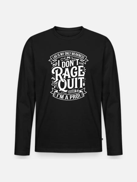 Rage Quit? No — Pro Gamer - Men's Premium Organic Long Sleeve Shirt - black