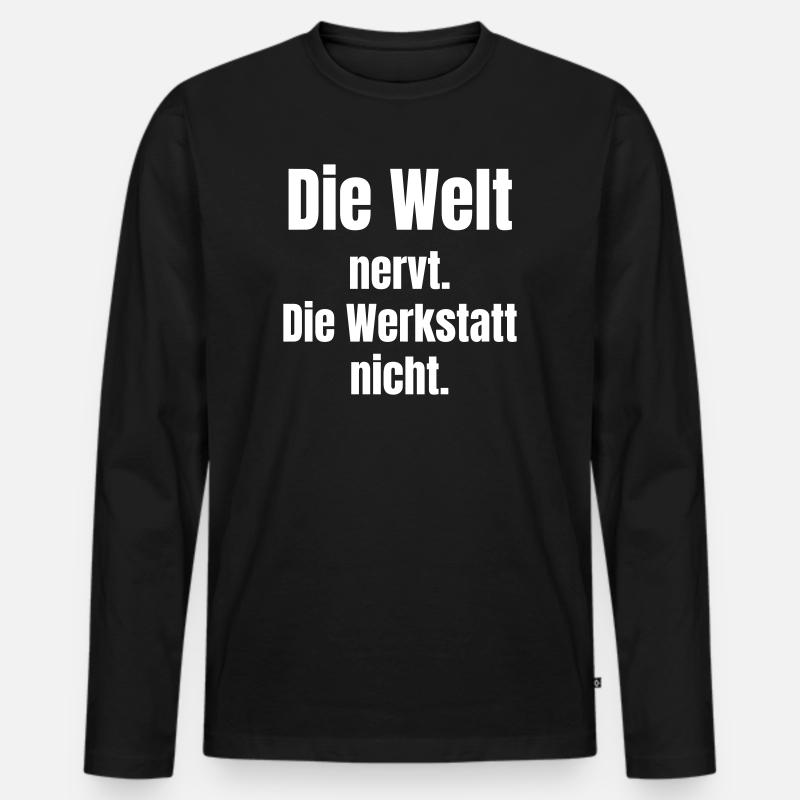 Welt nervt, Werkstatt nicht - Männer Premium Bio Langarmshirt - Schwarz